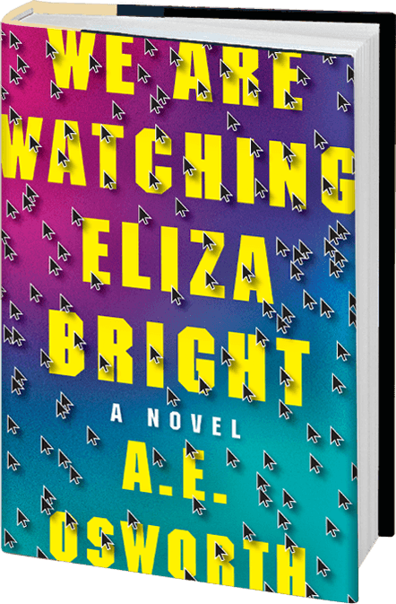 We Are Watching Eliza Bright by A E Osworth